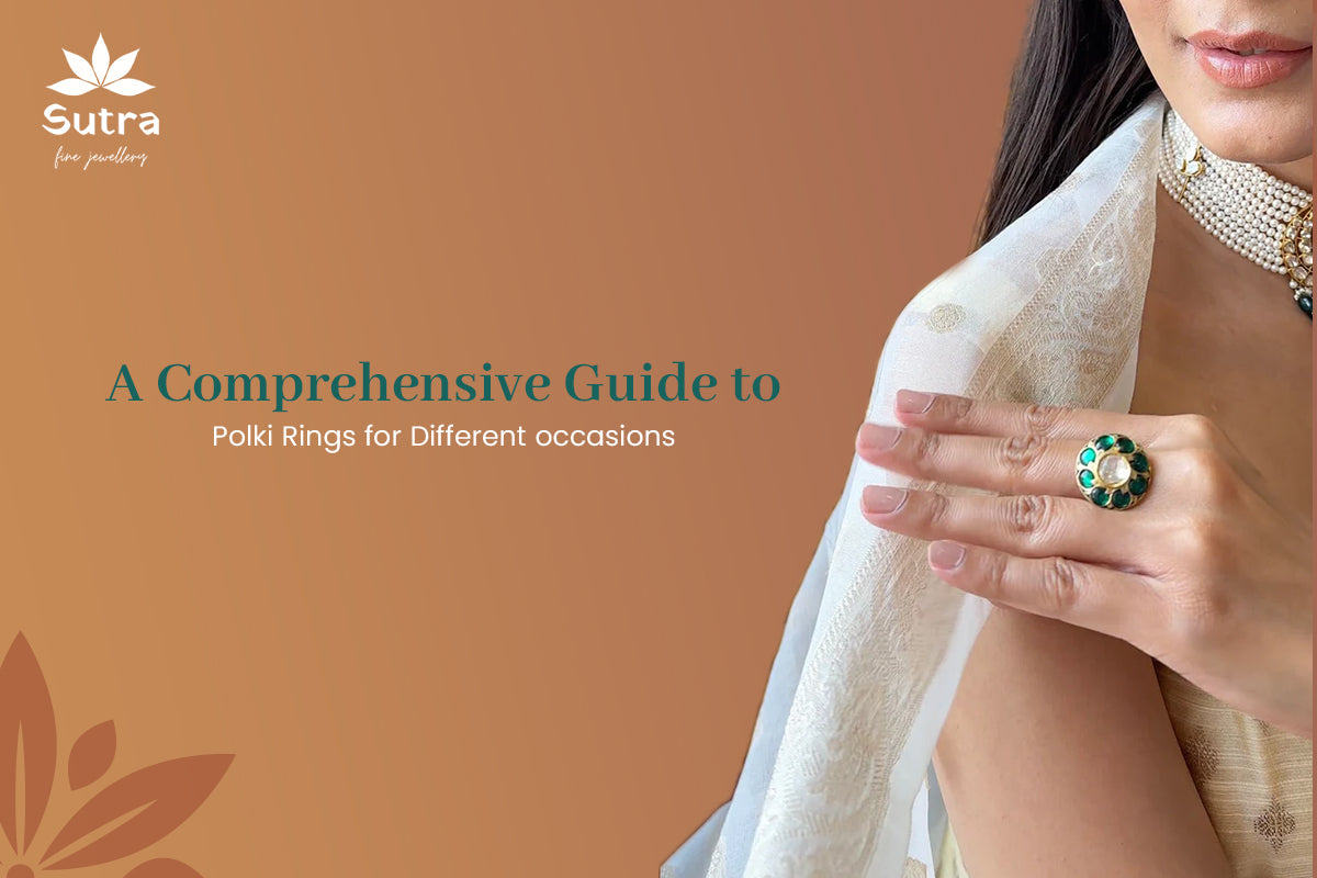 A Comprehensive Guide to Styling Polki Rings for Different occasions