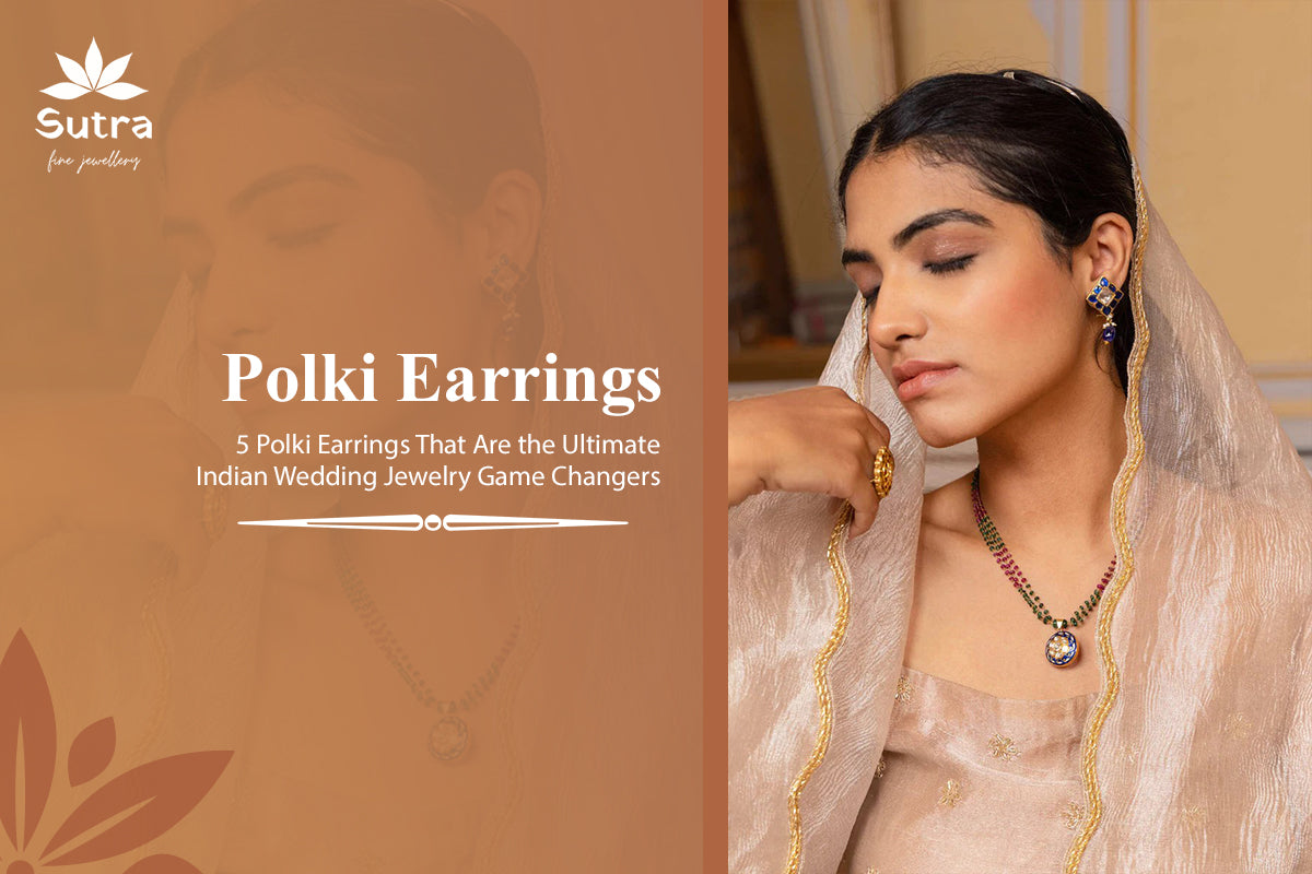 5 Polki Earrings That Are the Ultimate Indian Wedding Jewelry Game Changers