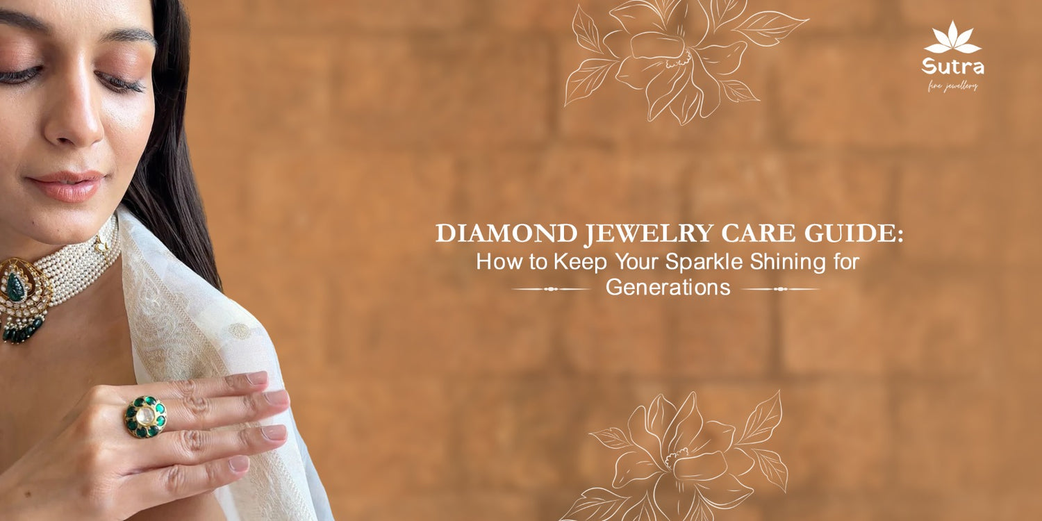 Diamond Jewelry Care Guide: How to Keep Your Sparkle Shining for Generations