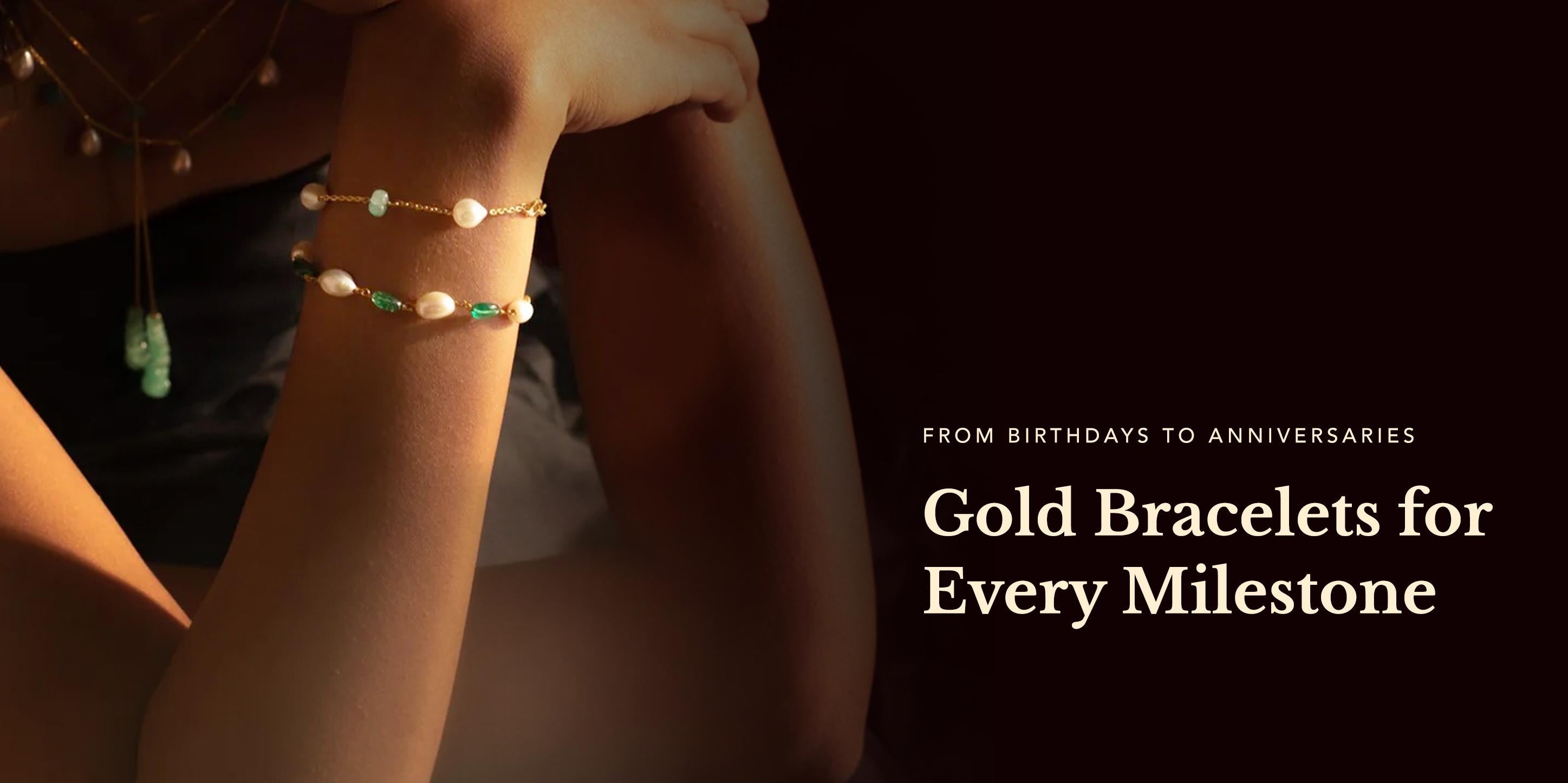 From Birthdays to Anniversaries: Gold Bracelets for Every Milestone