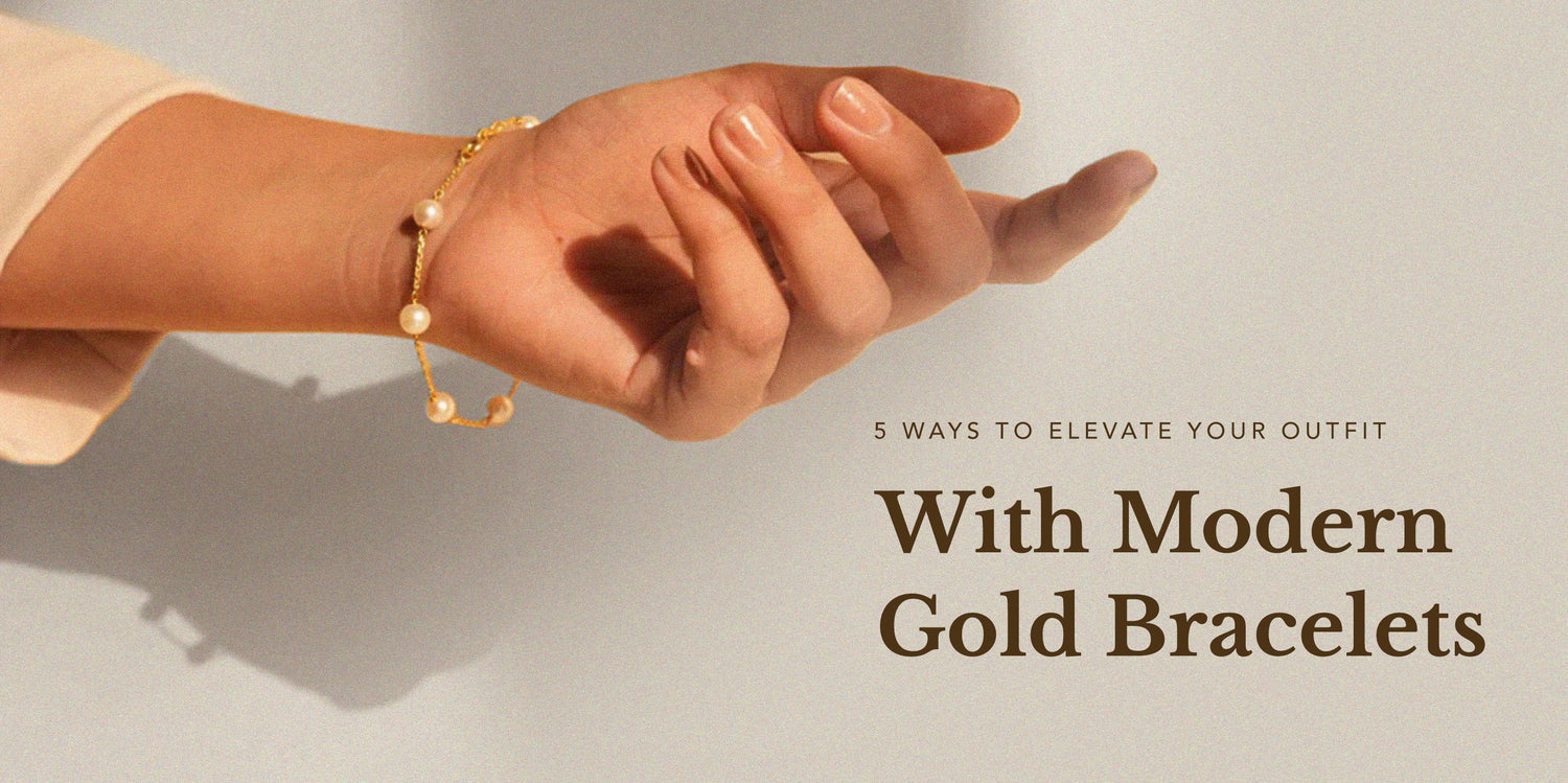 5 Ways To Elevate Your Outfit With Modern Gold Bracelets