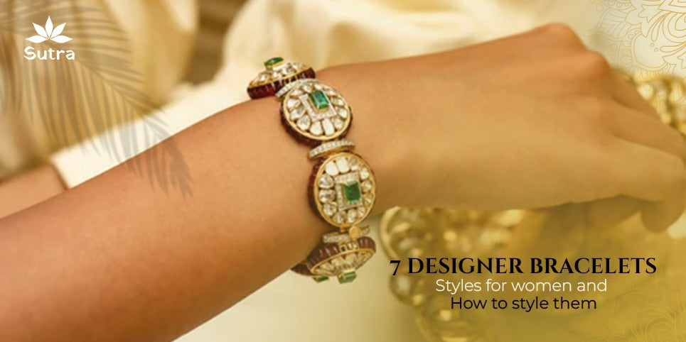 7 Designer Bracelet Styles For Women (AND HOW TO STYLE THEM)