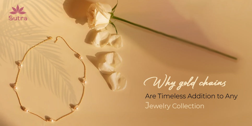 Why Gold Chains Are a Timeless Addition to Any Jewelry Collection